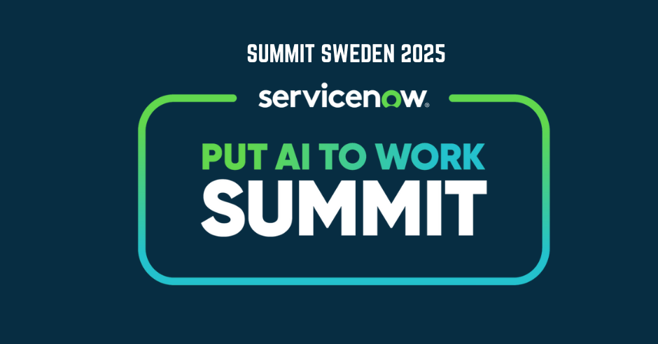 ServiceNow Summit 2025 | Stockholm